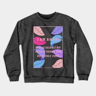 i am awake, please respect my privacy during this difficult time - funny Crewneck Sweatshirt